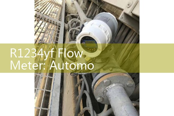R1234yf Flow Meter: Automotive AC Automated Assembly Line Integration