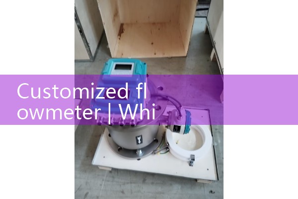 Customized flowmeter