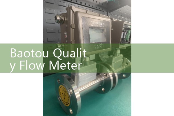 Baotou Quality Flow Meter Manufacturers Phone Number